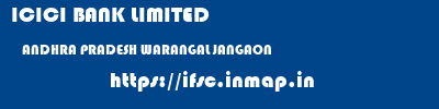 ICICI BANK LIMITED  ANDHRA PRADESH WARANGAL JANGAON   ifsc code